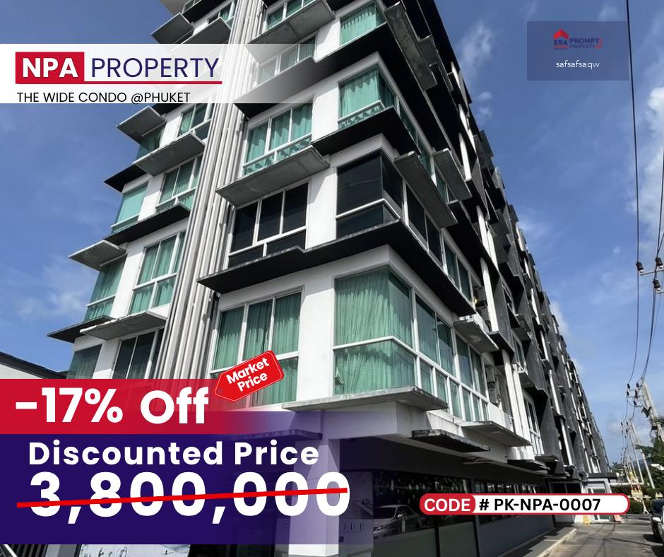 NPA Hot Deal – The Wide Condo Phuket  คอนโดใจกลางภูเก็ต ราคาพิเศษ ต่ำกว่าตลาด เดินทางสะดวก เหมาะทั้งอยู่เองและลงทุน